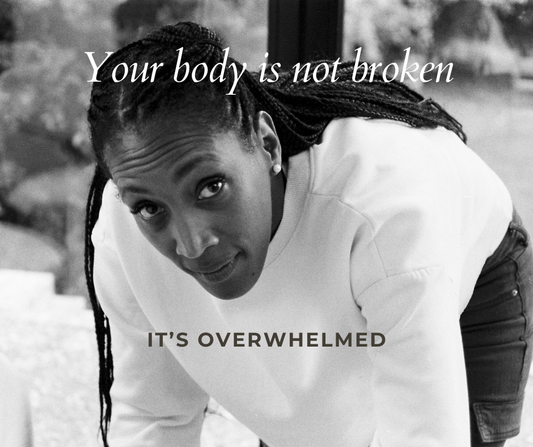 Black and white portrait with text overlay: Your body is not broken. It's overwhelmed.